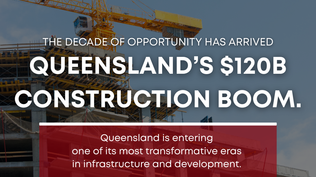 Queensland's $120B Construction Boom